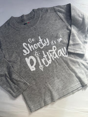 Go short it’s your birthday grey long sleeve tee (comes up big)