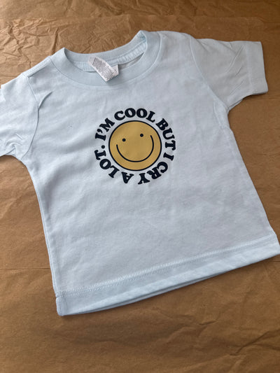 3/6 months- cool but I cry a lot tshirt