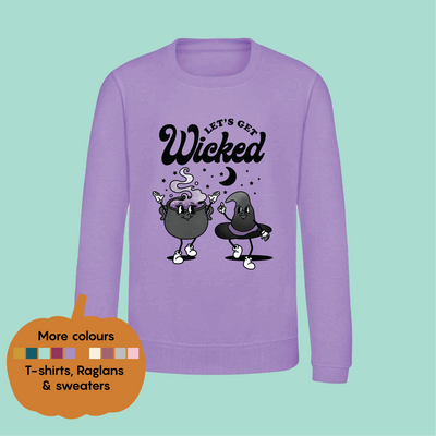 LETS GET WICKED T-shirt/ Raglan/ Sweater Kids and adults