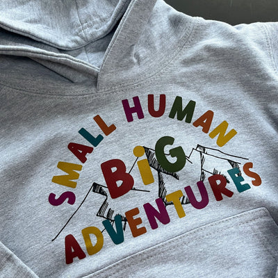 Small Human Big Adventures Kids Sweatshirt/ Hoodie