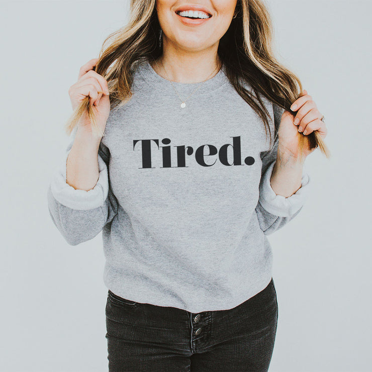 Tired Sweater/ Hoodie